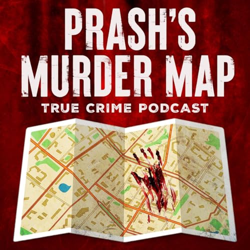 『Prash's Murder Map: True Crime Podcast』のカバーアート