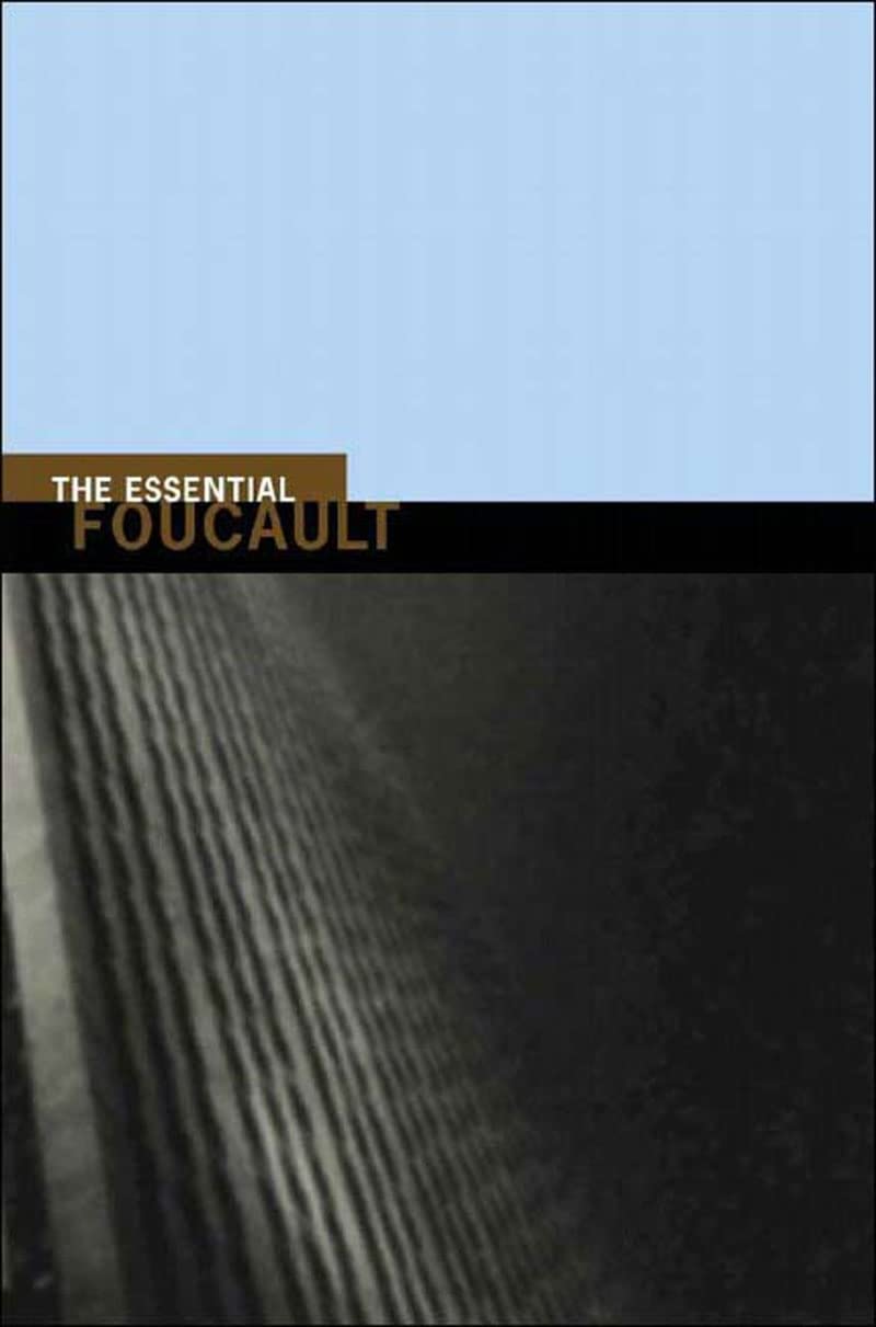 The Essential Foucault Selections from Essential Works of Foucault