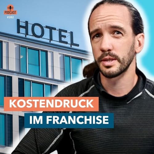 Kostendruck im Franchise: Was wir aus der Hotellerie lernen können cover art