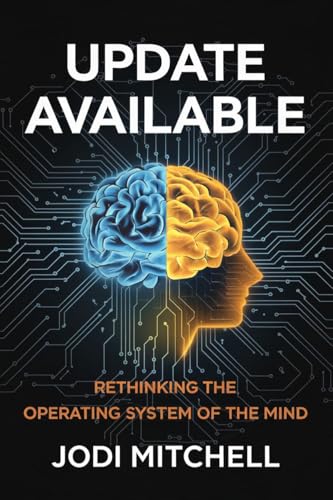 Update Available: Rethinking the Operating System of the Mind