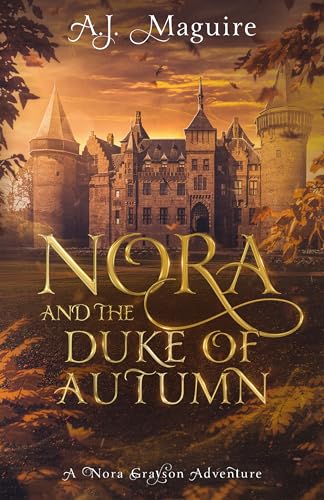 Nora and the Duke of Autumn: A Nora Grayson Adventure (The Nora Grayson Adventures Book 2)