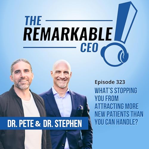 323 - What’s Stopping You from Attracting More New Patients Than You Can Handle? Podcast Por arte de portada
