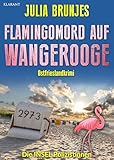 Flamingomord auf Wangerooge. Ostfrieslandkrimi - Nordseekrimi - Inselkrimi (Die INSEL Polizistinnen 23)
