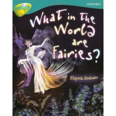 Oxford Reading Tree: Level 9: TreeTops Non-Fiction: What in the World are Fairies?