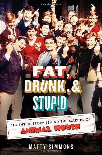 Fat, Drunk, & Stupid: The Inside Story Behind the Making of Animal House - //coolthings.us