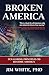 Broken America: Ten Guiding Principles to Restore America