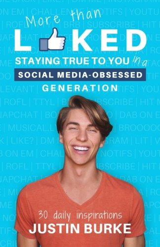 More Than Liked: Staying True to You in a Social Media-Obsessed Generation