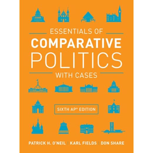 Essentials of Comparative Politics with Cases (Sixth AP® Edition)
