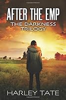 After the EMP: The Darkness Trilogy 1549883305 Book Cover