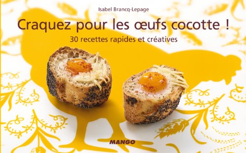 Télécharger Craquez pour les Oeufs Cocotte ! 30 recettes rapides et créatives Livre eBook France