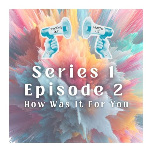 Page de couverture de Episode 2 - How Was It For You
