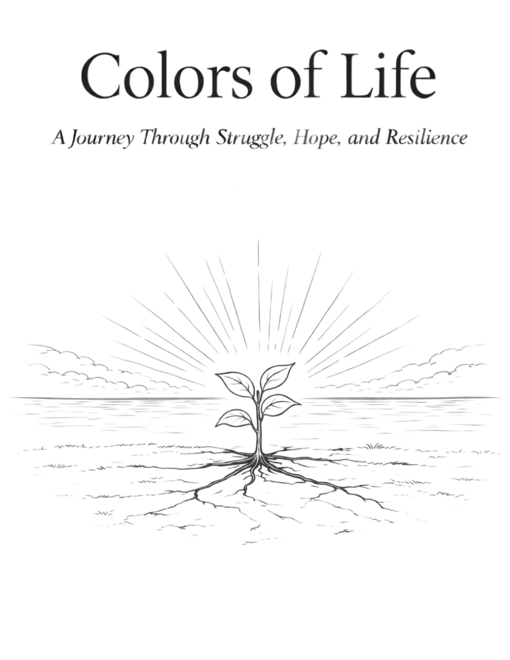 Colors of Life: A Journey Through Struggle, Hope, and Resilience