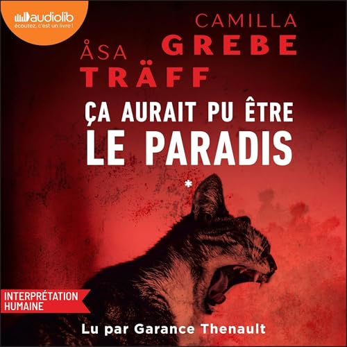 Ça aurait pu être le paradis Audiolibro Por Camilla Grebe, Asa Träff, Max Stadler, Lucile Clauss arte de po
