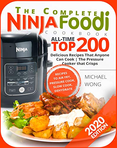 Télécharger The Complete Ninja Foodi Cookbook: All-Time Top 200 Delicious Recipes That Anyone Can Cook | The Pre livre En ligne