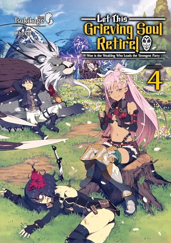 Let This Grieving Soul Retire: Volume 4 (Light Novel) (Let This Grieving Soul Retire (Light Novel))