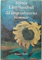 Sa lange solrosorna blommar 9146167412 Book Cover