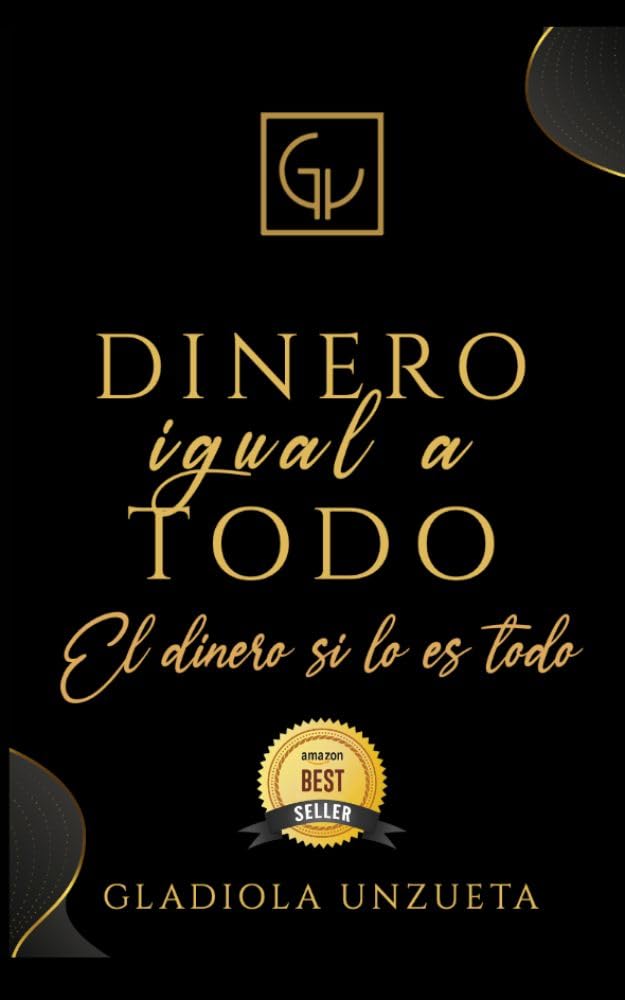 Dinero igual a Todo (Spanish Edition)