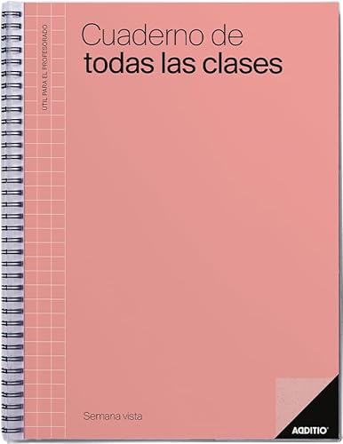 ADDITIO - Cuaderno de Todas las Clases semana vista para el profesorado | Evaluación continua | Programación semanal del curso | Tamaño 22,5 x 31 cm. | Español | Coral