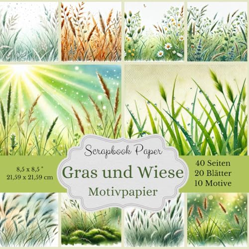 Motivpapier: saftigen Wiesen und grünen Gräser - Scrapbook-Papier-Kollektion: Bastelpapier Natur-Hintergründe in schönen grüntönen - Format: ... Designs, jeweils 2x, insgesamt 40 Seiten