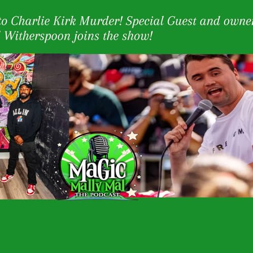 Far right activist Charlie Kirk shot & Killed! Owner of The Wall Tats Rodney “Hot Rod” Witherspoon joins show!