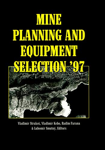 Mine Planning and Equipment Selection 1997 optimiser les coûts d'extraction minière