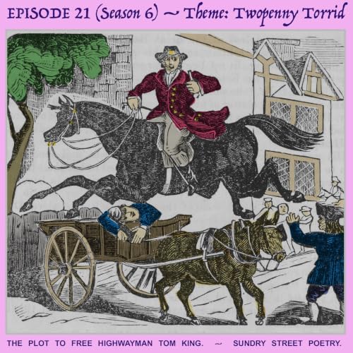 154. Highwayman Dick Turpin sets out to break his friend out of prison! &mdash; Sundry spicy street poetry. &mdash; Meet our hostess, Miss Davis! (The &ldquo;Twopenny Torrids + Ninepenny Naughties&rdquo;)