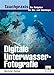 Produktbild Digitale Unterwasser-Fotografie: Der Ratgeber für Ein- und Umsteiger (Tauchpraxis)