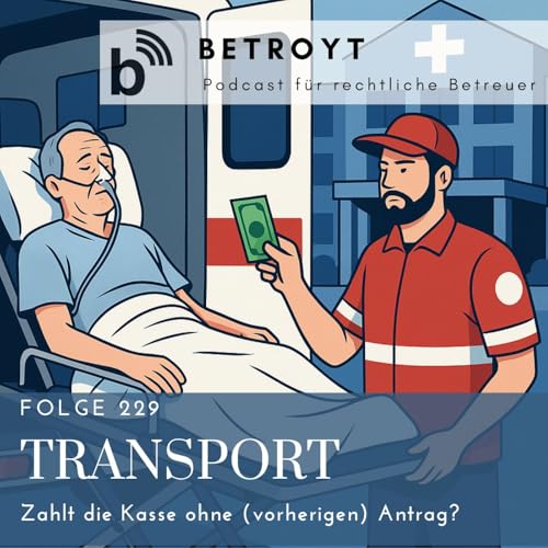 Folge 229 Transport - Zahlt die Kasse ohne (vorherigen) Antrag?