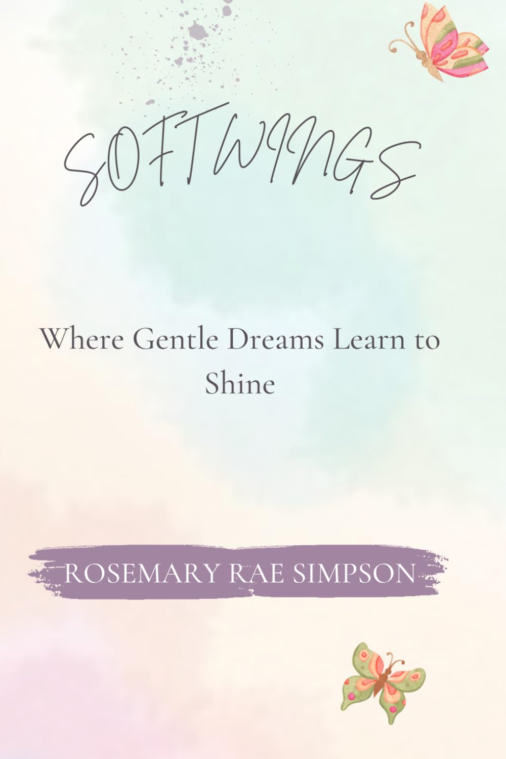 Soft Wings: Where Gentle Dreams Learn to Shine