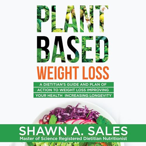 Plant-Based Weight Loss by Shawn Sales R.D. episode artwork