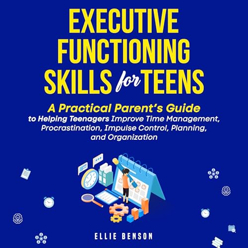 Executive Functioning Skills for Teens (Authored by Ellie Benson) episode artwork