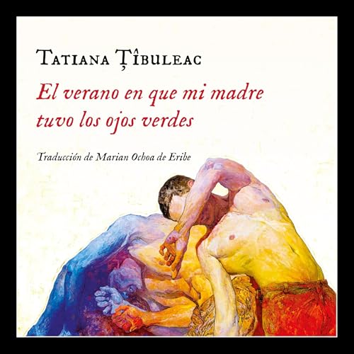 El verano en que mi madre tuvo los ojos verdes [The Summer When Mum Had Green Eyes] | Tatiana Tibuleac, Marian Ochoa de Eribe - translator episode artwork