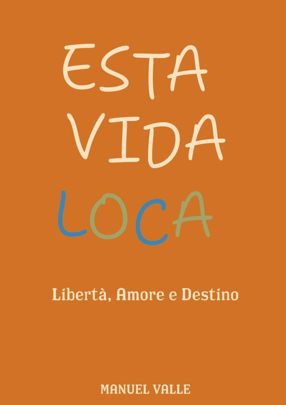 Esta Vida Loca: Libertà, Amore e Destino