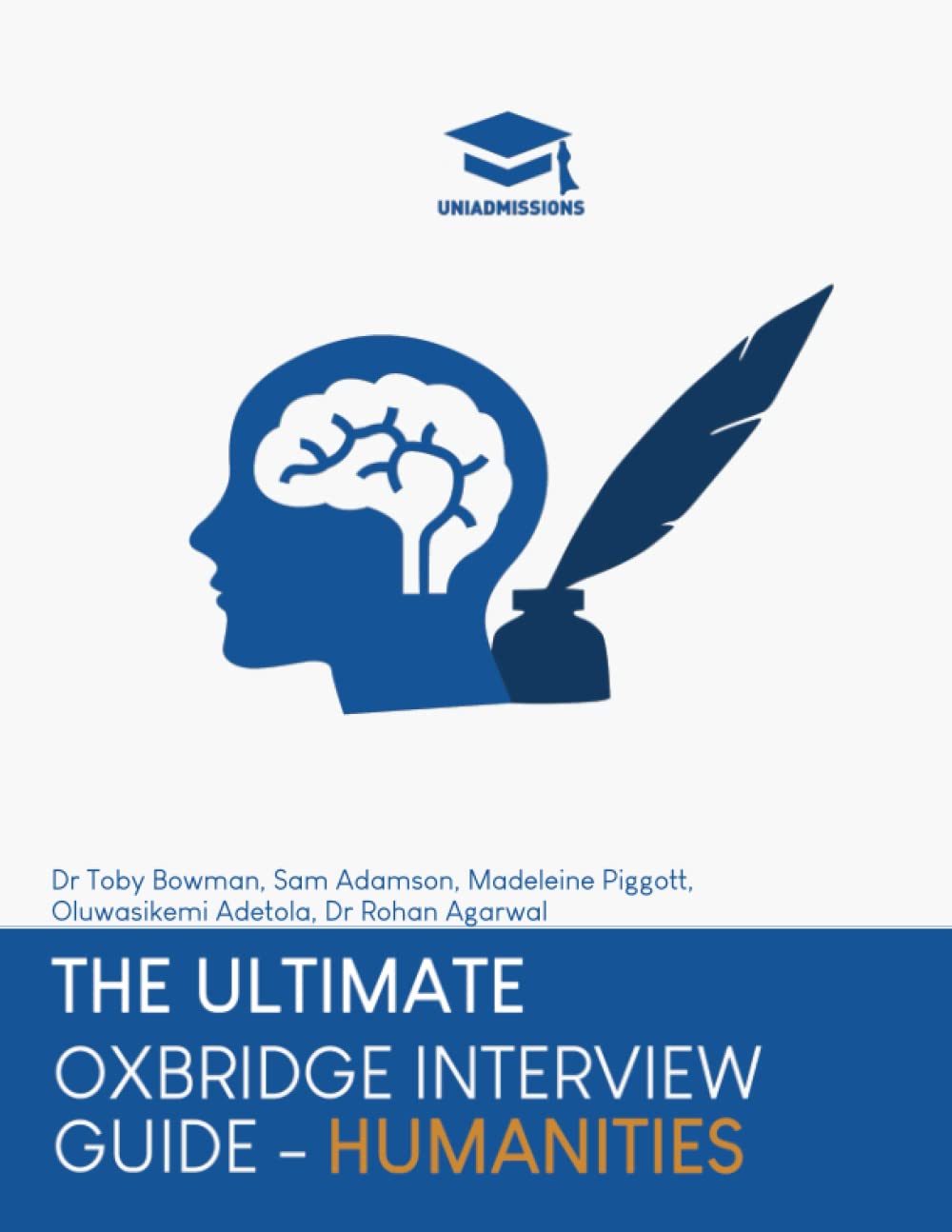 The Ultimate Oxbridge Interview Guide: Humanities: Practice through hundreds of mock interview questions used in real Oxbridge interviews, with brand ... every question by Oxbridge admissions tutors.