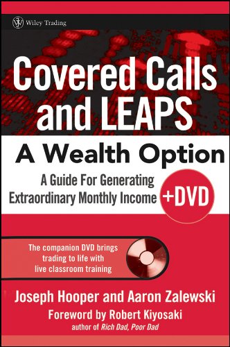 Covered Calls and LEAPS -- A Wealth Option: A Guide for Generating Extraordinary