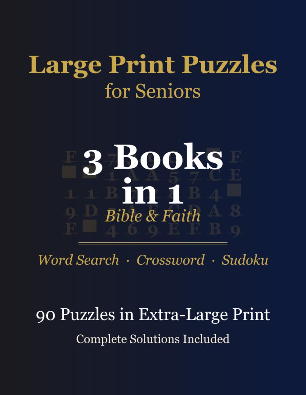 Large Print Puzzles for Seniors: 3 Books in 1: Word Search, Crossword & Sudoku — Bible & Faith, 90 Puzzles in Extra-Large Print, Solutions Included