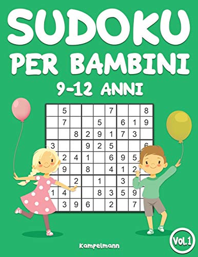 Sudoku per bambini 9-12 anni: 200 Sudoku per bambini di 9-12 anni – istruzioni e soluzioni incluse (Vol. 1)