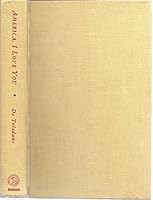America, I Love You B000J0MM9I Book Cover