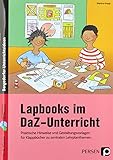 Lapbooks im DaZ-Unterricht - 5.-8. Klasse: Praktische Hinweise und Gestaltungsvorlagen für Klappbücher zu zentralen Lehrplanthemen (Lapbooks in der Sekundarstufe I)