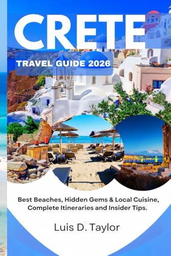 Crete Travel Guide 2026: Best Beaches, Hidden Gems & Local Cuisine with Itineraries and Insider Tips
