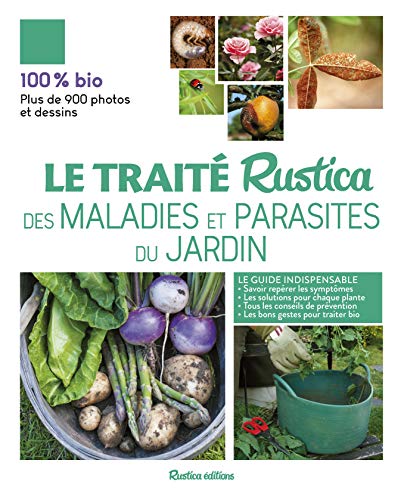 Télécharger Le Traité Rustica des maladies et parasites du jardin Gratuit