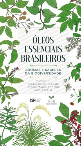 Óleos essenciais brasileiros: Aromas e saberes da biodiversidade
