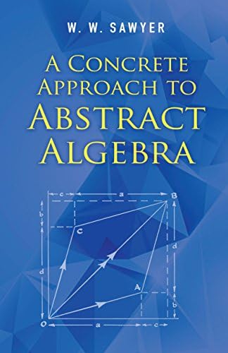 A Concrete Approach to Abstract Algebra (Dover Books on Mathematics)