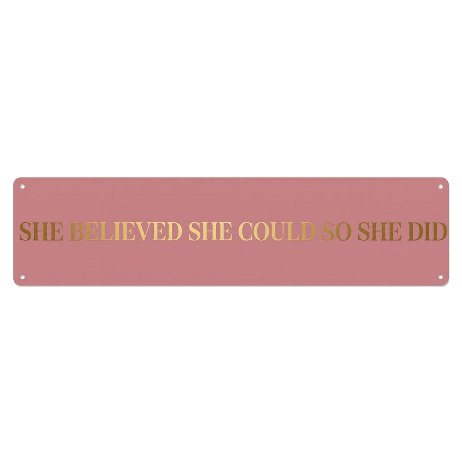 She Believed Could So Did Inspiration Metal Tin Sign