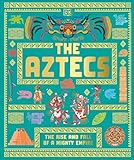 The Aztecs: The Rise and Fall of a Mighty Empire (DK Ancient Histories)