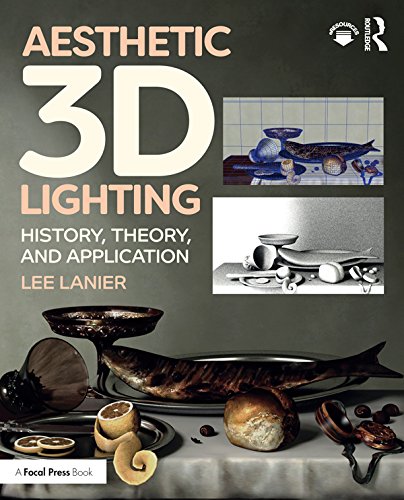 Aesthetic 3D Lighting: History, Theory, and Application      1st Edition, Kindle Edition
