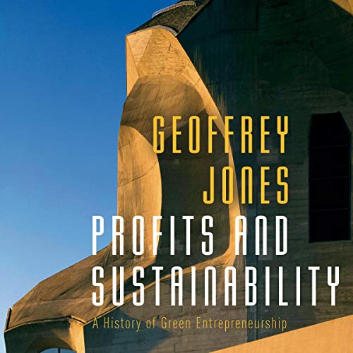 Profits and Sustainability by Geoffrey Jones episode artwork