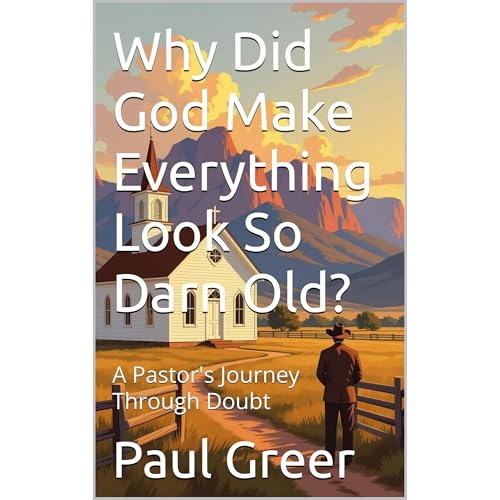 Why Did God Make Everything Look So Darn Old? Audiolibro Por Paul Greer arte de portada