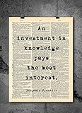 Benjamin Franklin - Investment In Knowledge Quote - Dictionary Art Print - Vintage Dictionary Print 8x10 inch Home Vintage Art Wall Art for Home Wall For Living Room Bedroom Office Ready-to-Frame