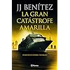 La gran catástrofe amarilla: Diario de un hombre tranquilo (Biblioteca J. J. Benítez)